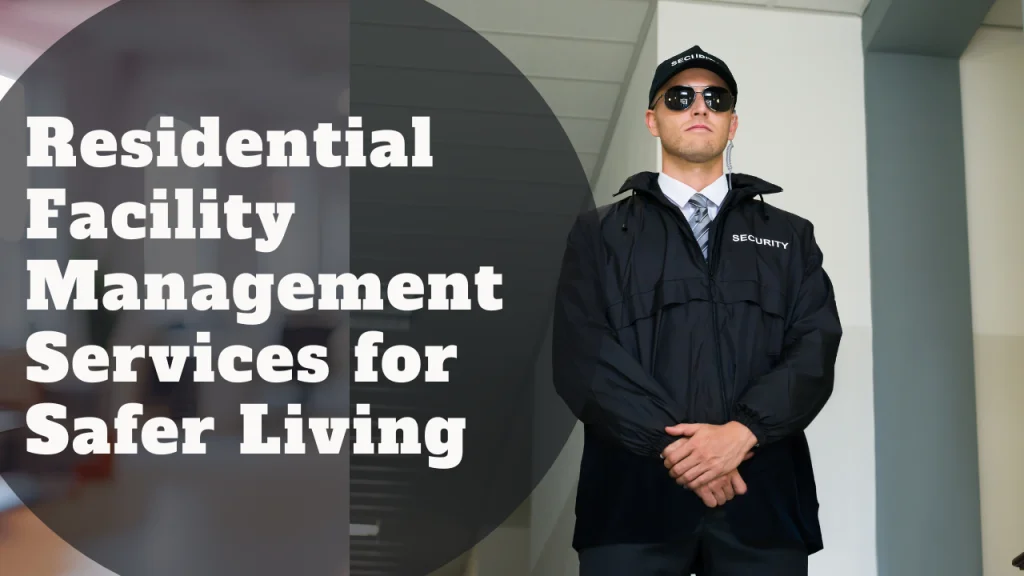 Residential Facility Management Services